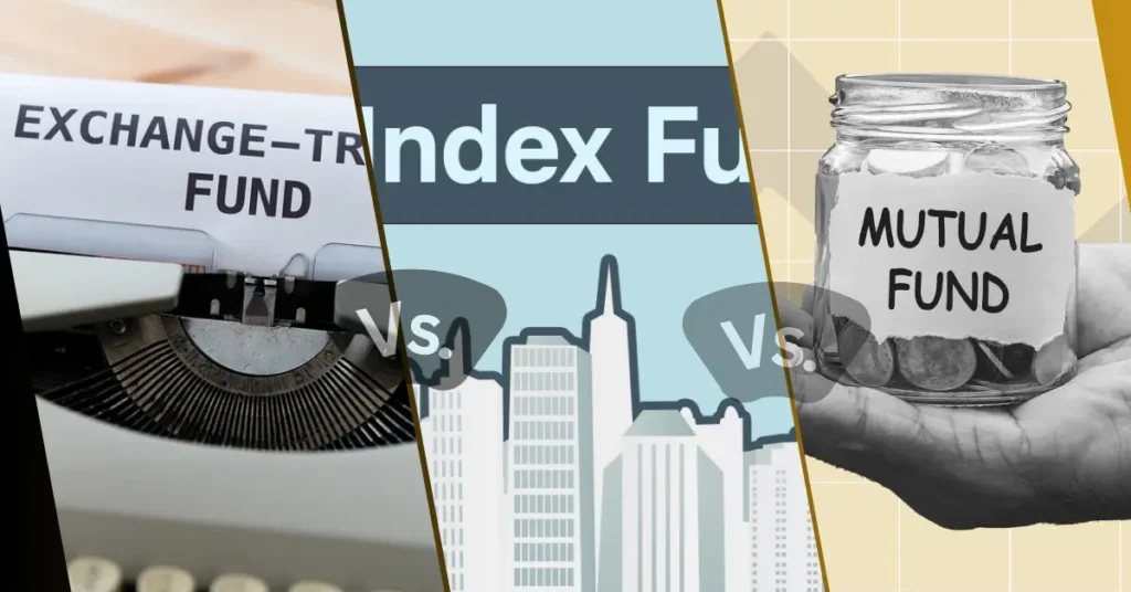 Differences Between ETF, Index Fund, and Mutual Fund