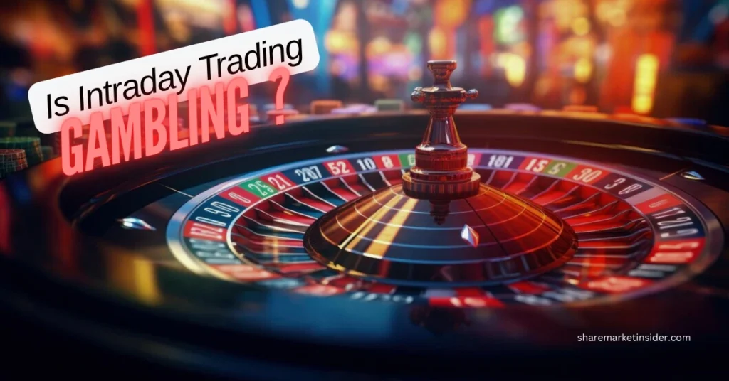 Is Intraday Trading Gambling